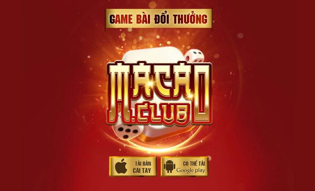 Macau Club luôn có các tính năng và uy tín tạo nên thương hiệu vững mạnh